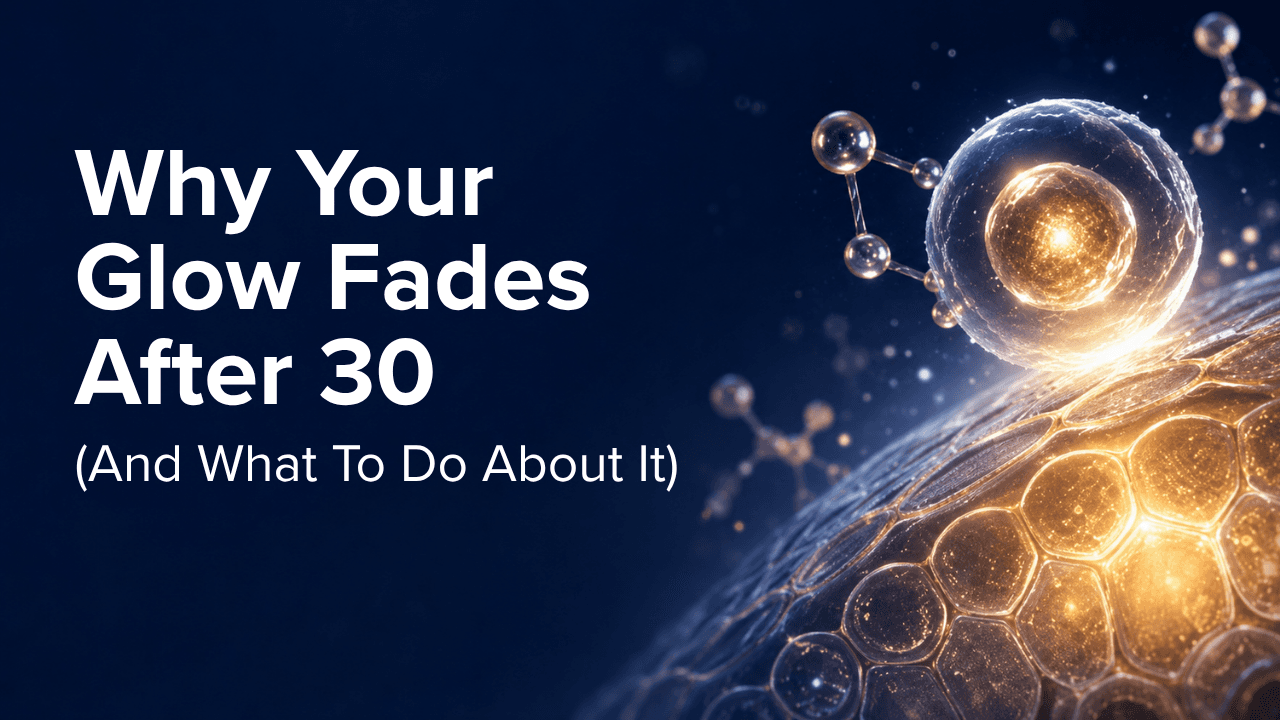 Why Your Glow Fades After 30 (And What To Do About It)